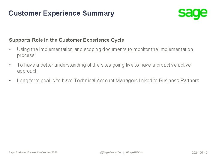 Customer Experience Summary Supports Role in the Customer Experience Cycle • Using the implementation