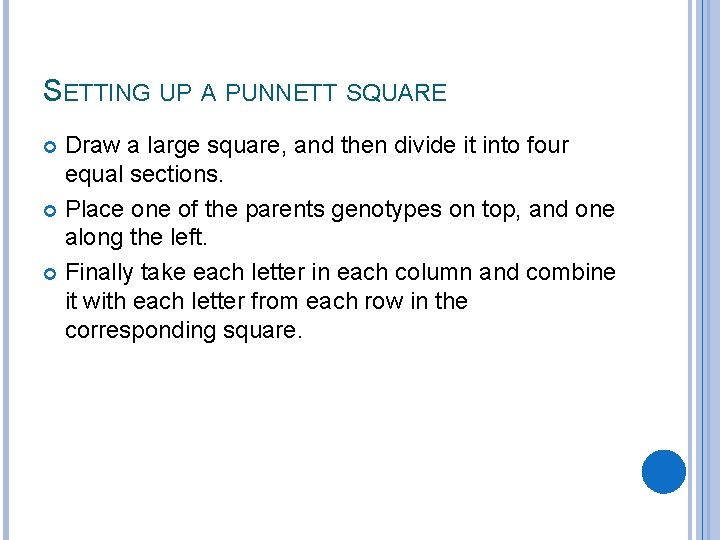 SETTING UP A PUNNETT SQUARE Draw a large square, and then divide it into