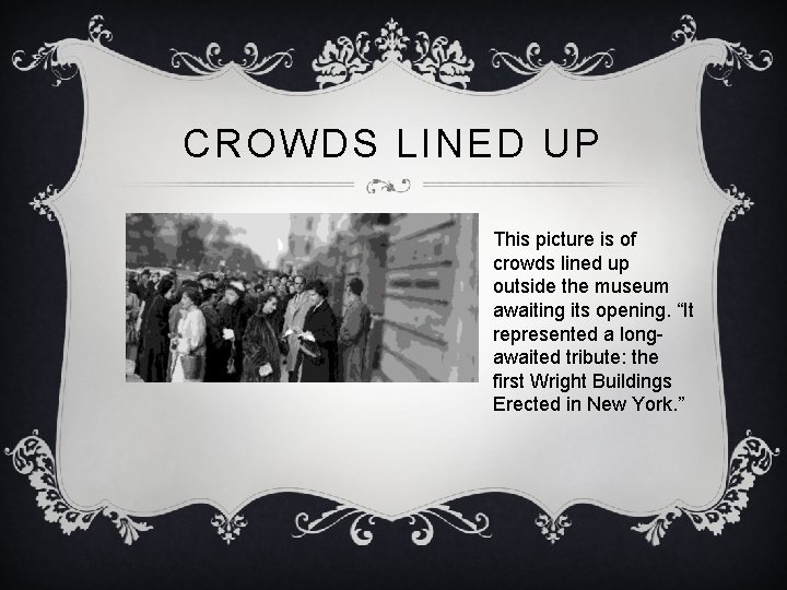 CROWDS LINED UP This picture is of crowds lined up outside the museum awaiting