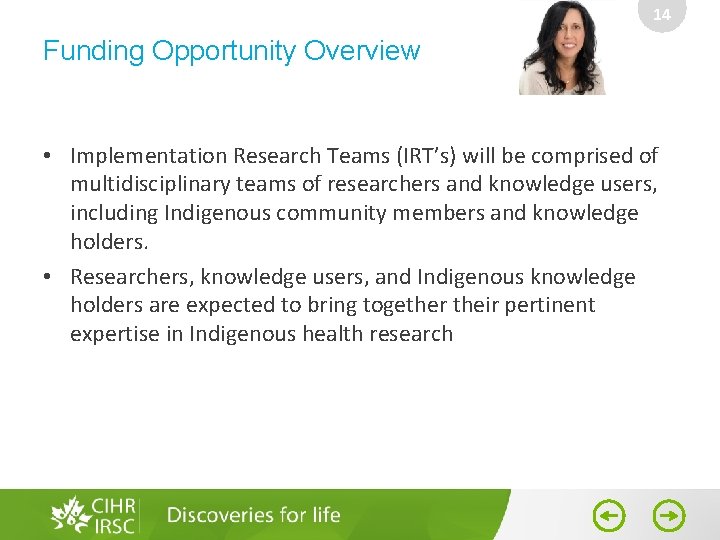 14 Funding Opportunity Overview • Implementation Research Teams (IRT’s) will be comprised of multidisciplinary