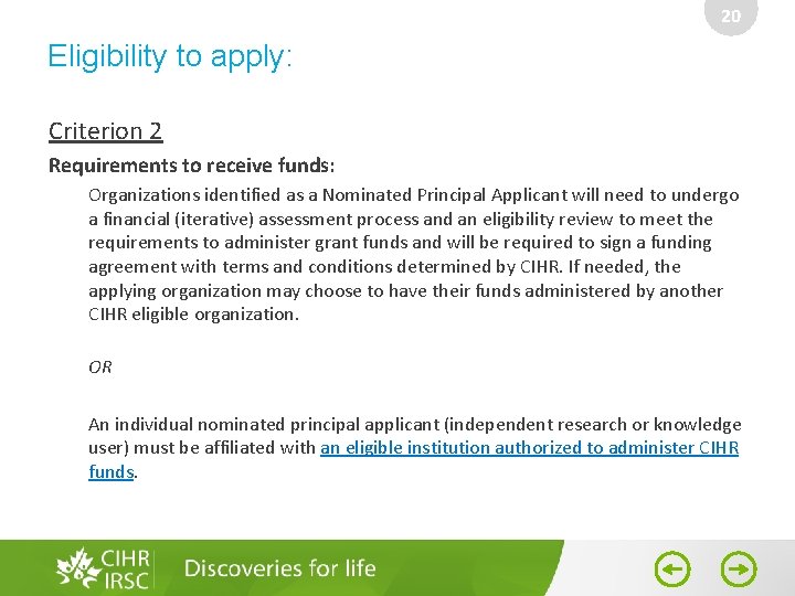 20 Eligibility to apply: Criterion 2 Requirements to receive funds: Organizations identified as a