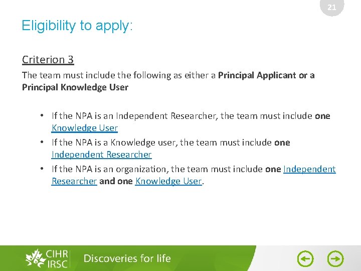 21 Eligibility to apply: Criterion 3 The team must include the following as either