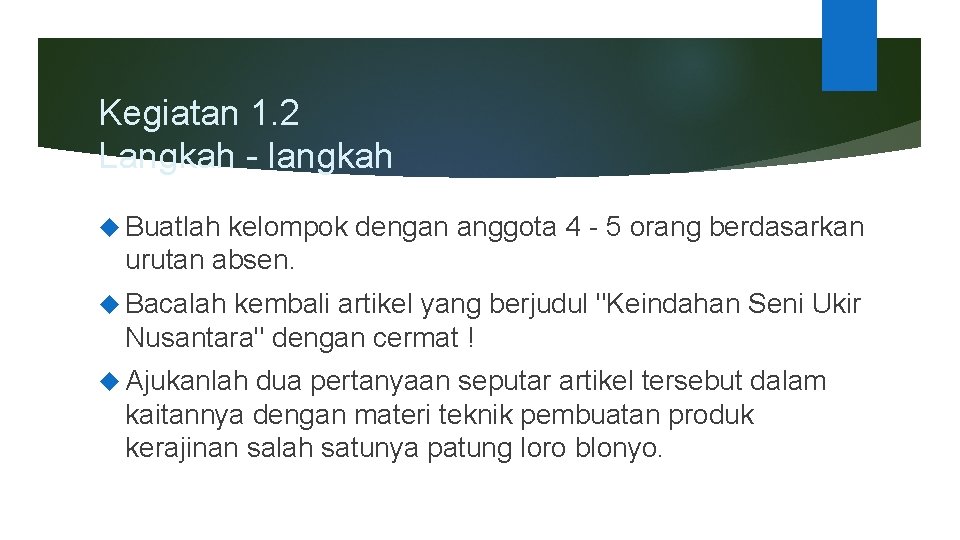 Kegiatan 1. 2 Langkah langkah Buatlah kelompok dengan anggota 4 5 orang berdasarkan urutan