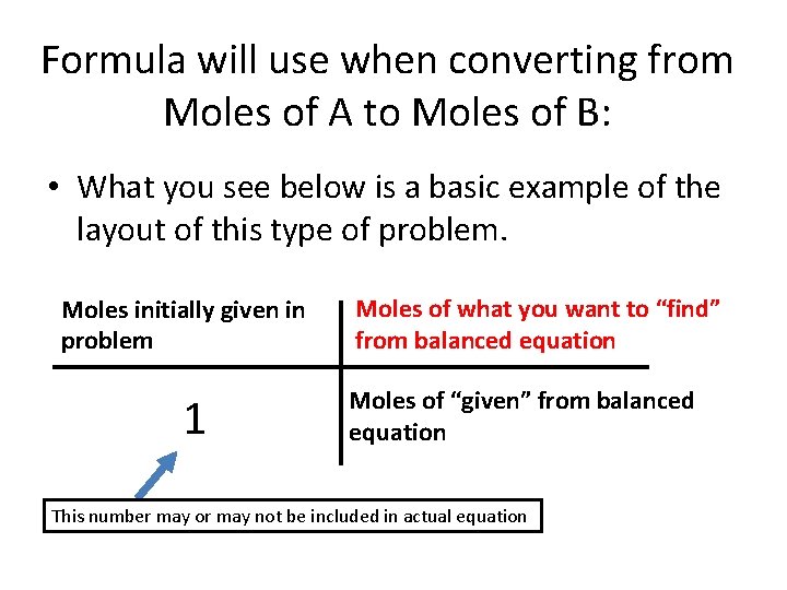 Formula will use when converting from Moles of A to Moles of B: •