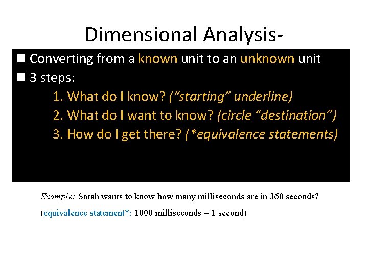 Dimensional Analysisn Converting from a known unit to an unknown unit n 3 steps: