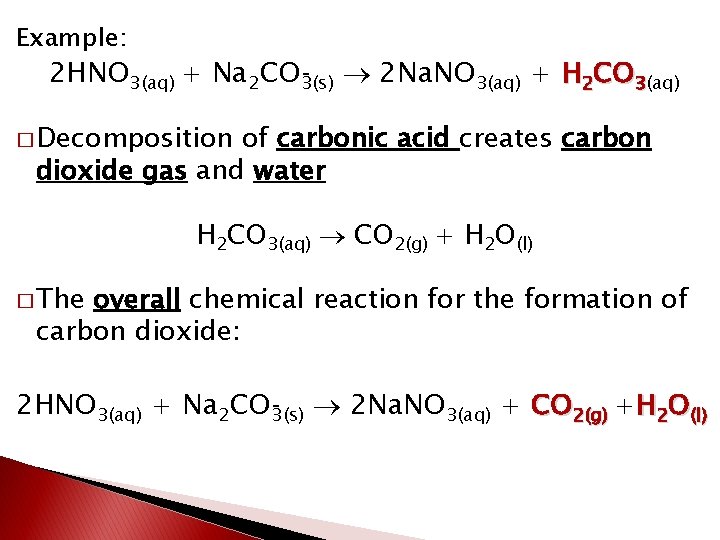 Example: 2 HNO 3(aq) + Na 2 CO 3(s) 2 Na. NO 3(aq) + Example: 2 HNO 3(aq) + Na 2 CO 3(s) 2 Na. NO 3(aq) +