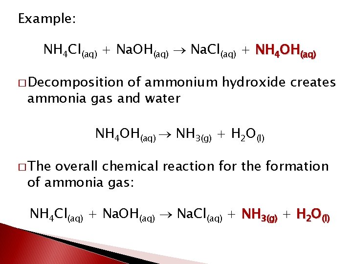 Example: NH 4 Cl(aq) + Na. OH(aq) Na. Cl(aq) + NH 4 OH(aq) � Example: NH 4 Cl(aq) + Na. OH(aq) Na. Cl(aq) + NH 4 OH(aq) �