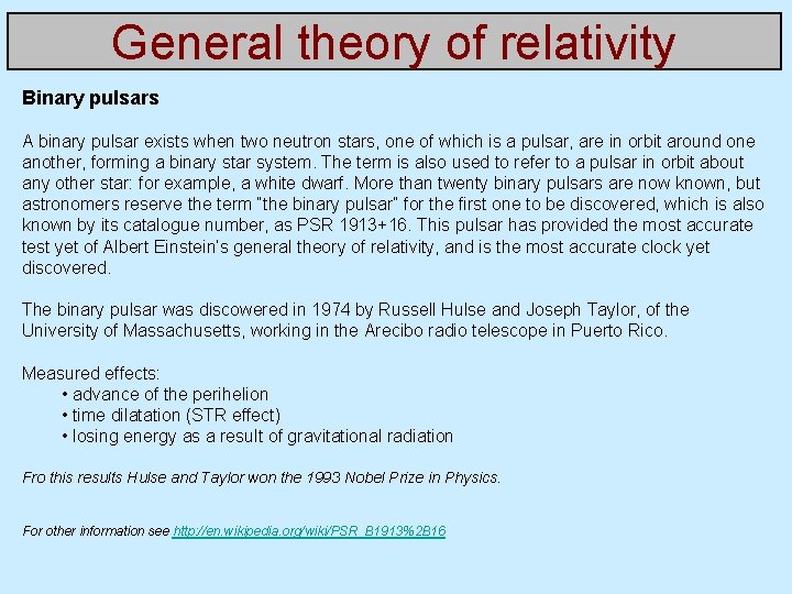 General theory of relativity Binary pulsars A binary pulsar exists when two neutron stars,