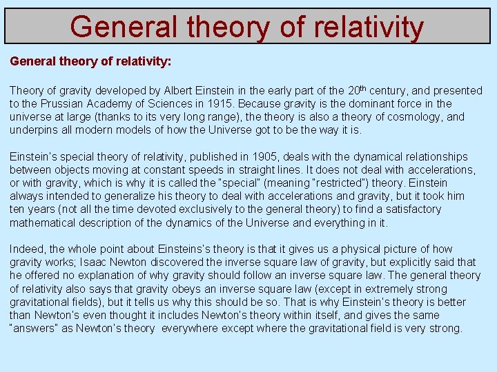 General theory of relativity: Theory of gravity developed by Albert Einstein in the early