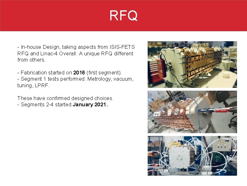 RFQ - In-house Design, taking aspects from ISIS-FETS RFQ and Linac-4 Overall: A unique