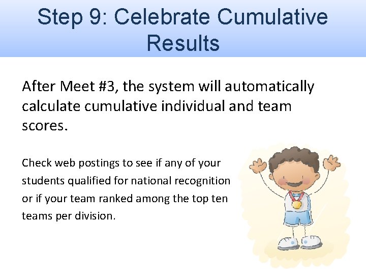 Step 9: Celebrate Cumulative Results After Meet #3, the system will automatically calculate cumulative