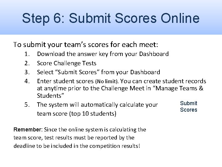 Step 6: Submit Scores Online To submit your team’s scores for each meet: 1.