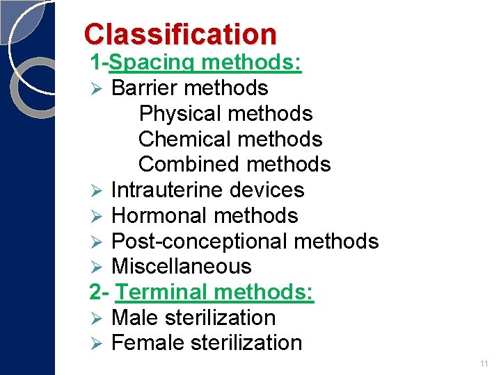 Classification 1 -Spacing methods: Ø Barrier methods Physical methods Chemical methods Combined methods Ø