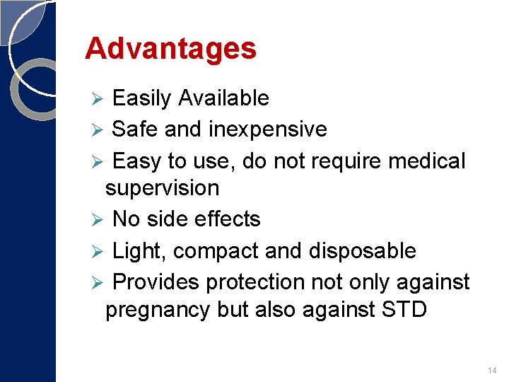 Advantages Easily Available Ø Safe and inexpensive Ø Easy to use, do not require