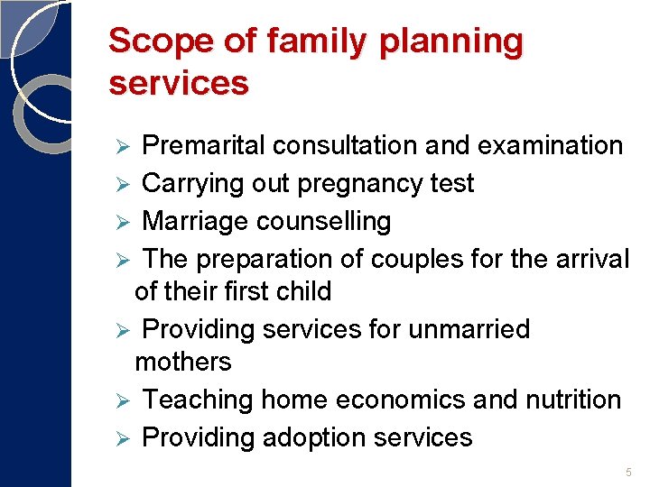 Scope of family planning services Premarital consultation and examination Ø Carrying out pregnancy test
