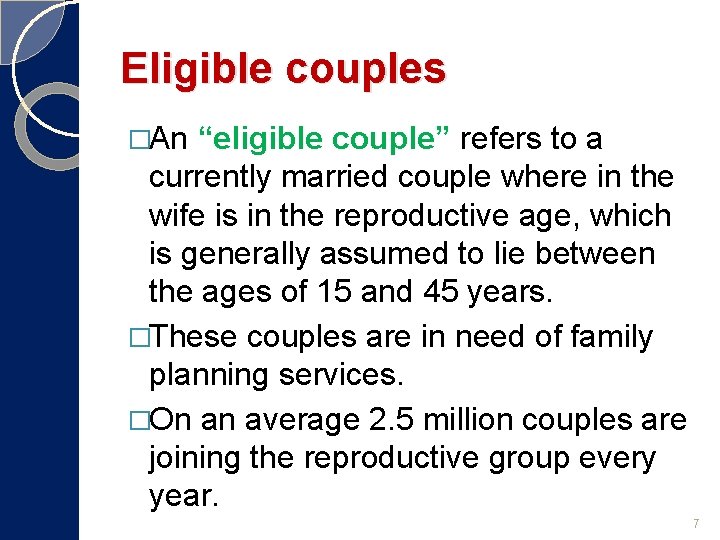 Eligible couples �An “eligible couple” refers to a currently married couple where in the