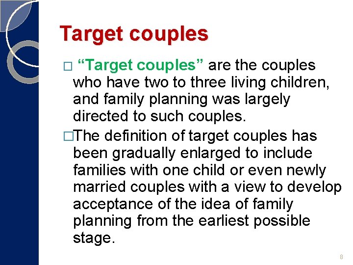 Target couples “Target couples” are the couples who have two to three living children,