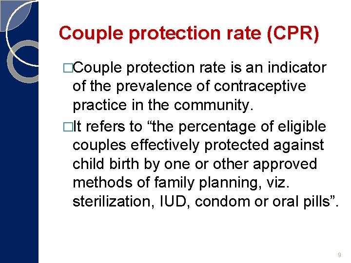 Couple protection rate (CPR) �Couple protection rate is an indicator of the prevalence of