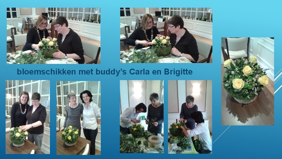 bloemschikken met buddy’s Carla en Brigitte 