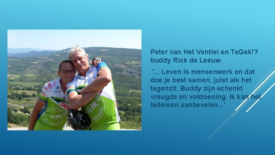 Peter van Het Ventiel en Te. Gek!? buddy Rick de Leeuw '. . .