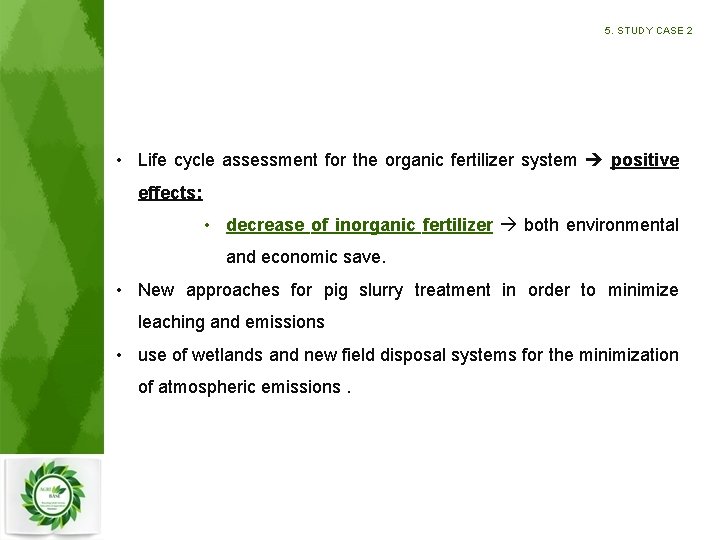 5. STUDY CASE 2 • Life cycle assessment for the organic fertilizer system positive