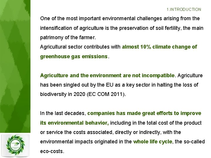 1. INTRODUCTION One of the most important environmental challenges arising from the intensification of