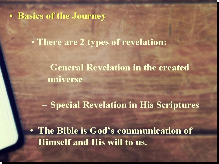  • Basics of the Journey • There are 2 types of revelation: –