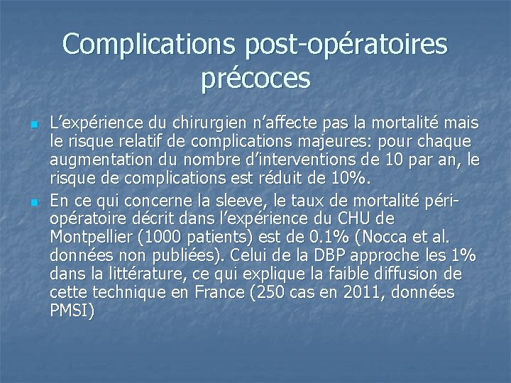 Complications post-opératoires précoces n n L’expérience du chirurgien n’affecte pas la mortalité mais le