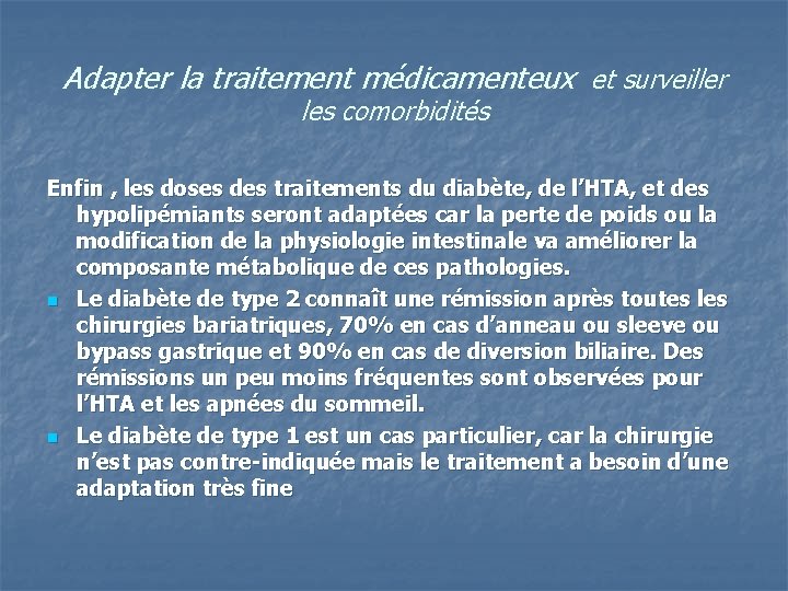 Adapter la traitement médicamenteux et surveiller les comorbidités Enfin , les doses des traitements