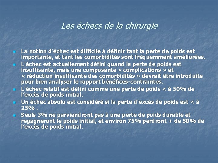 Les échecs de la chirurgie n n n La notion d’échec est difficile à