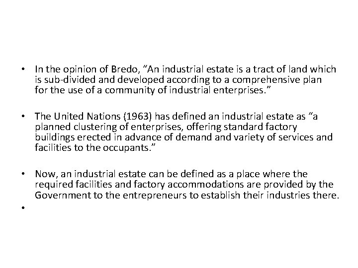  • In the opinion of Bredo, “An industrial estate is a tract of