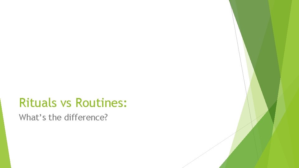 Rituals vs Routines: What’s the difference? 