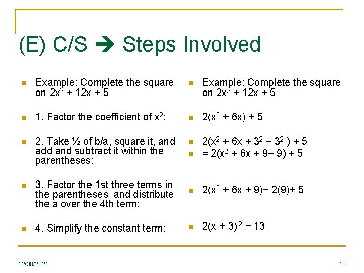 (E) C/S Steps Involved n Example: Complete the square on 2 x 2 + (E) C/S Steps Involved n Example: Complete the square on 2 x 2 +