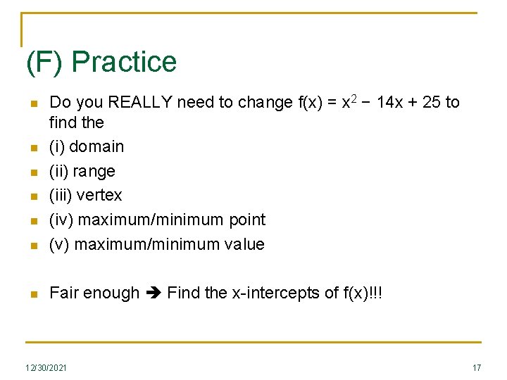 (F) Practice n Do you REALLY need to change f(x) = x 2 −