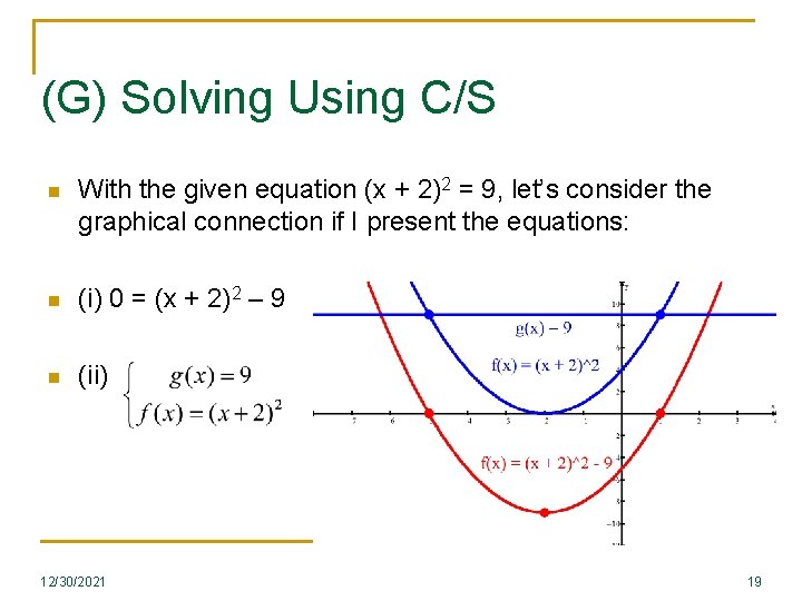 (G) Solving Using C/S n With the given equation (x + 2)2 = 9,