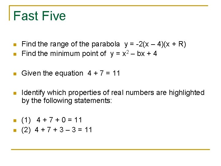 Fast Five n Find the range of the parabola y = -2(x – 4)(x