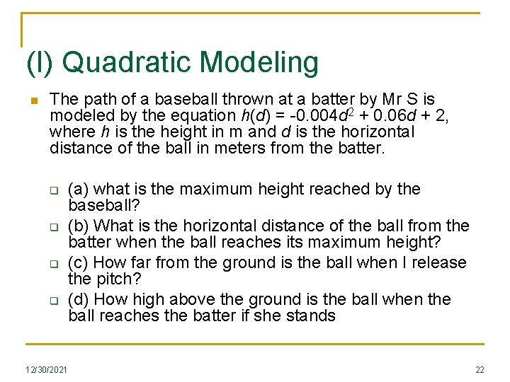 (I) Quadratic Modeling n The path of a baseball thrown at a batter by (I) Quadratic Modeling n The path of a baseball thrown at a batter by