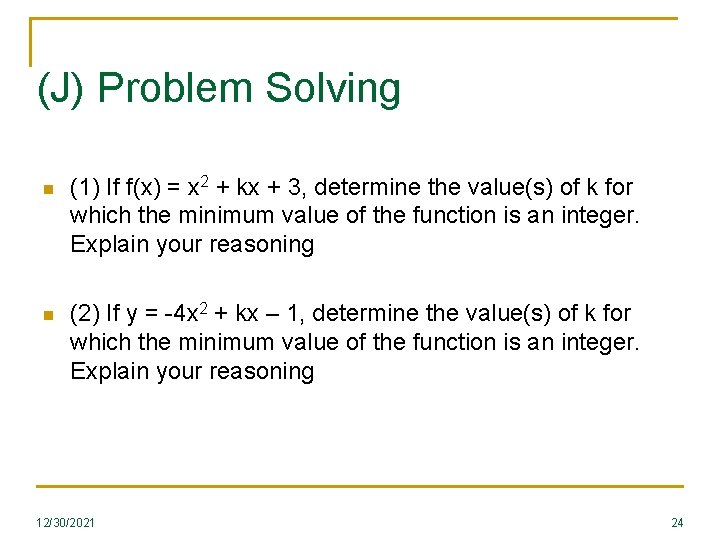 (J) Problem Solving n (1) If f(x) = x 2 + kx + 3, (J) Problem Solving n (1) If f(x) = x 2 + kx + 3,