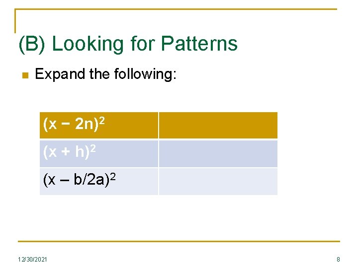 (B) Looking for Patterns n Expand the following: (x − 2 n)2 (x + (B) Looking for Patterns n Expand the following: (x − 2 n)2 (x +