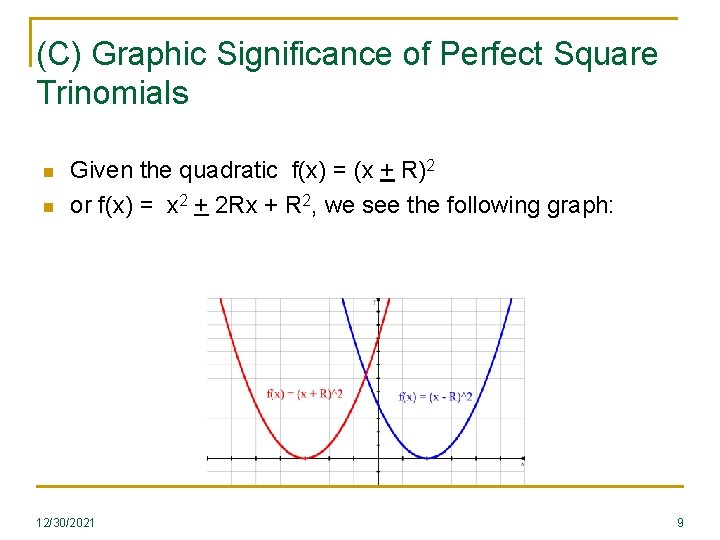 (C) Graphic Significance of Perfect Square Trinomials n n Given the quadratic f(x) =