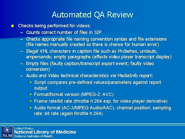 Automated QA Review n Checks being performed for videos: – Counts correct number of