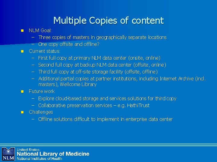 Multiple Copies of content n n NLM Goal: – Three copies of masters in