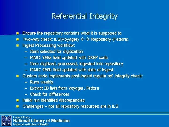 Referential Integrity n n n Ensure the repository contains what it is supposed to