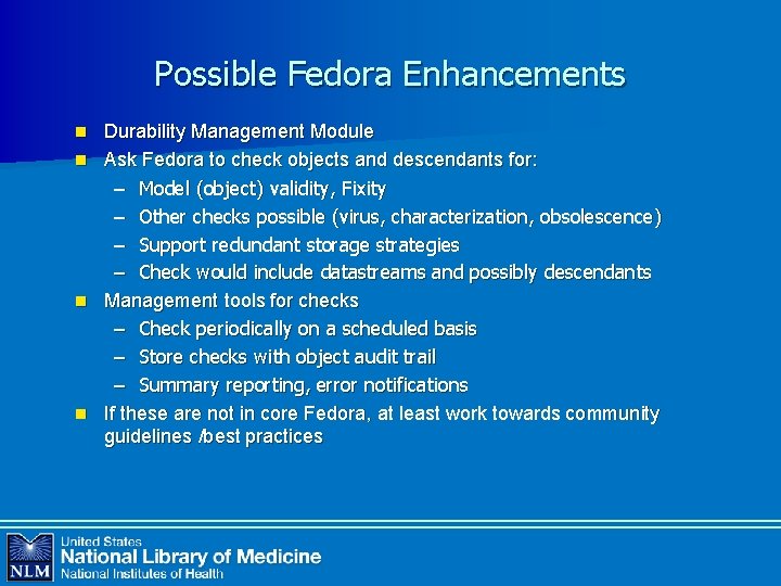 Possible Fedora Enhancements Durability Management Module n Ask Fedora to check objects and descendants