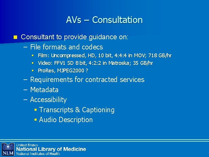 AVs – Consultation n Consultant to provide guidance on: – File formats and codecs