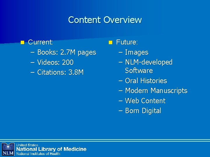 Content Overview n Current: – Books: 2. 7 M pages – Videos: 200 –