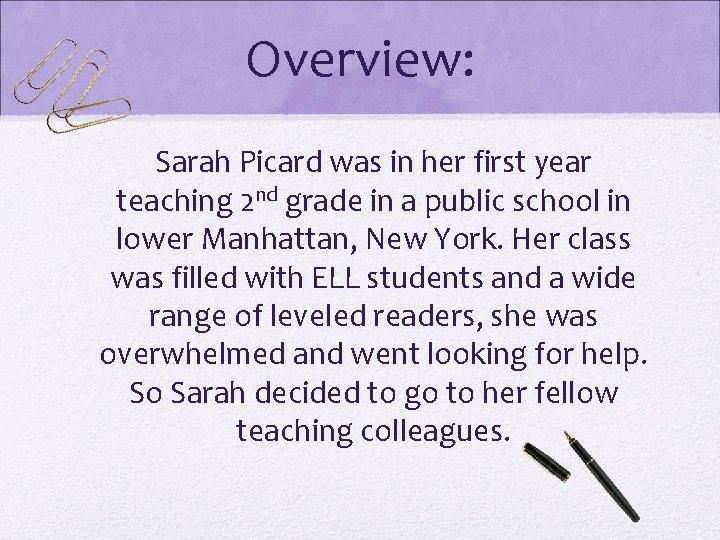 Overview: Sarah Picard was in her first year teaching 2 nd grade in a