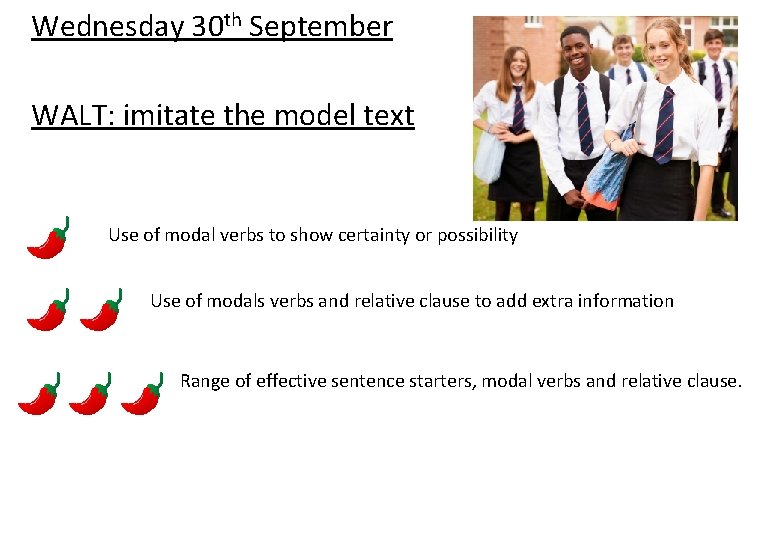 Wednesday 30 th September WALT: imitate the model text Use of modal verbs to