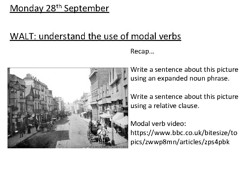 Monday 28 th September WALT: understand the use of modal verbs Recap… Write a