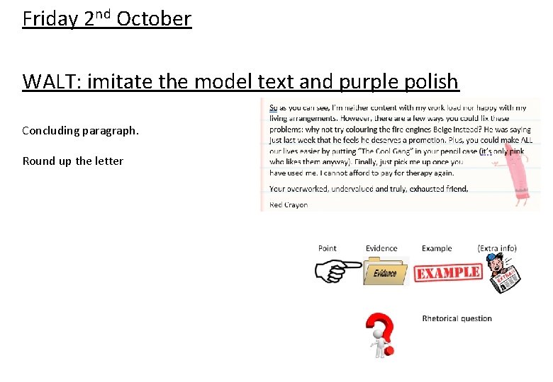 Friday 2 nd October WALT: imitate the model text and purple polish Concluding paragraph.